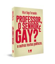 Professor, o senhor é gay - KOTTER EDITORIAL Professor, o senhor é gay - KOTTER EDITORIAL