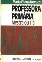 Professora Primaria - Mestra ou Tia Professora Primaria - Mestra ou Tia