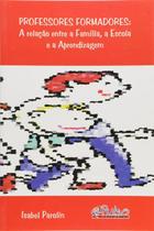 Professores Formadores: a relação entre a família, a escola e a aprendizagem