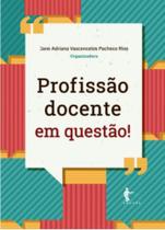 Profissão docente em questão! Profissão docente em questão!