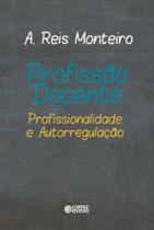 Profissão Docente - Profissionalidade e Autorregulação Profissão Docente - Profissionalidade e Autorregulação