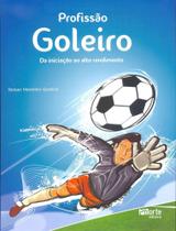 Profissão Goleiro - Da Iniciação ao Alto Rendimento - Phorte