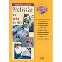 Profissao: no rumo da vida - ATICA (PARADIDATICOS) - GRUPO SOMOS K12