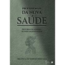 Profissionais da Nova Saúde Profissionais da Nova Saúde