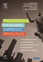 Profissionais saudaveis, empresas produtivas - CAMPUS - GRUPO ELSEVIER Profissionais saudaveis, empresas produtivas - CAMPUS - GRUPO ELSEVIER