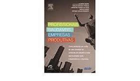 Profissionais Saudáveis, Empresas Produtivas Profissionais Saudáveis, Empresas Produtivas