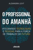 Profissional do amanha - UBOOK Profissional do amanha - UBOOK