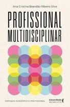 Profissional Multidisciplinar: Enfoque Acadêmico e Profissional