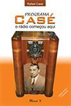Programa Casé o rádio começou aqui, 2a. edição, revista e ampliada