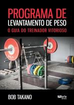 Programa de levantamento de peso: o guia do treinador vitorioso - Phorte Programa de levantamento de peso: o guia do treinador vitorioso - Phorte