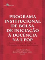 Programa institucional de bolsa de iniciação à docência na ufop Programa institucional de bolsa de iniciação à docência na ufop