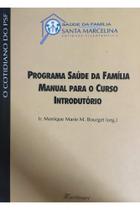 Programa Saúde da Família - Manual para o Curso Introdutório: O Cotidiano do PSF - Martinari