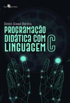 Programacao didatica com linguagem c - PACO EDITORIAL