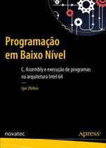 Programação em Baixo Nível: C, Assembly e Execução de Programas na Arquitetura Intel 64