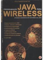 Programação Java para Wireless - Aprenda a Desenvolver Sistemas em J2me ! - Digerati
