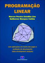 Programação Linear: com Aplicações em Teoria dos Jogos e Avaliação de Desempenho