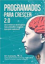 Programados para crescer 2.o: use o poder da neurociencia para aprender - MADRAS Programados para crescer 2.o: use o poder da neurociencia para aprender - MADRAS