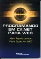 Programando em C . Net Para Web: Guia Rápido usando Visual Studio. Net 2003 - CIENCIA MODERNA
