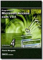 Programando microsoft access com vba vol. 4 - CIENCIA MODERNA