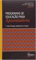 Programas de educação para aposentadoria. como planejar, implementar e avaliar