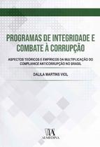 Programas de integridade e combate a corrupcao: aspectos teoricos e empiric - LIVRARIA ALMEDINA
