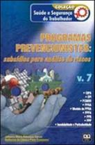 Programas prevencionistas - subsidios para analise de riscos - vol. 7 - AB EDITORA