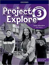 Project Explore 3 Wb With Online Practice - OXFORD UNIVERSITY Project Explore 3 Wb With Online Practice - OXFORD UNIVERSITY