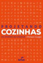 Projetando Cozinhas - 2ª Ed Projetando Cozinhas - 2ª Ed