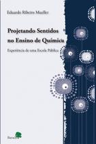 Projetando Sentidos no Ensino de Química - EDITORA BARAUNA Projetando Sentidos no Ensino de Química - EDITORA BARAUNA