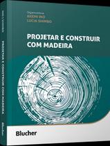 Projetar e Construir Com Madeira