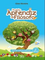 PROJETO APRENDIZ DE FILÓSOFO - 2º ANO PROJETO APRENDIZ DE FILÓSOFO - 2º ANO