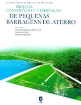 Projeto, Construção e Observação de Pequenas Barragens de Aterro - IST Press Projeto, Construção e Observação de Pequenas Barragens de Aterro - IST Press
