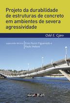 Projeto da durabilidade de estruturas de concreto em ambientes de severa agressividade - OFICINA DE TEXTOS