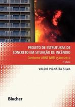 PROJETO DE ESTRUTURAS DE CONCRETO EM SITUACAO DE INCENDIO - CONFORME ABNT NBR 15200:2012 - 2ª ED - EDGARD BLUCHER