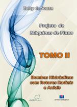 Projeto de Máquinas de Fluxo: Bombas Hidráulicas com Rotores Radiais e Axiais (Volume 2) - Interciência