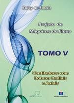 Projeto de Máquinas de Fluxo: Ventiladores com Rotores Radiais e Axiais (Volume 5) - Interciência Projeto de Máquinas de Fluxo: Ventiladores com Rotores Radiais e Axiais (Volume 5) - Interciência