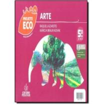 Projeto Eco - Arte - 5º Ano - Ensino Fundamental I Editora Positivo