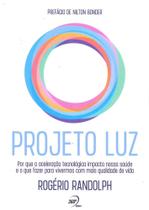 Projeto luz - por que acelerac.tecnologica impacta - 360 GRAUS EDITORA Projeto luz - por que acelerac.tecnologica impacta - 360 GRAUS EDITORA