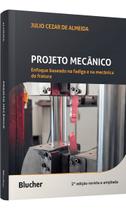Projeto Mecânico - Enfoque Baseado na Fadiga e na Mecânica da Fratura