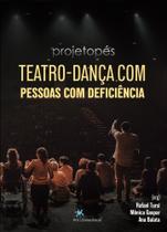 Projeto Pés - Teatro-dança Com Pessoas Com Deficiência