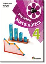 Projeto Presente: Matemática - 4º Ano - MODERNA (DIDATICOS) Projeto Presente: Matemática - 4º Ano - MODERNA (DIDATICOS)