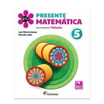 Projeto Presente Matemática 5 ano - 5ª Edição - Editora Moderna
