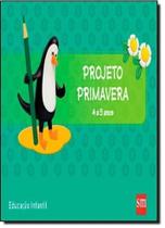 Projeto Primavera de 4 a 5 Anos: Educação Infantil - SM (DIDATICOS) Projeto Primavera de 4 a 5 Anos: Educação Infantil - SM (DIDATICOS)