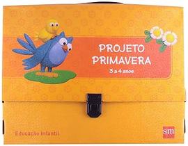 Projeto Primavera - Kit para Educação Infantil - 3 a 4 Anos