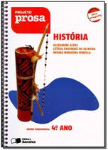 Projeto Prosa - Historia - 4 Ano - SARAIVA
