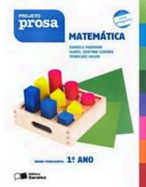 Projeto Prosa - Matemática - Primeiro Ano - Saraiva S/A Livreiros Editores