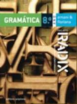 Projeto radix - gramatica - 8 ano / 7 serie - col.projeto radix - SCIPIONE DIDATICO Projeto radix - gramatica - 8 ano / 7 serie - col.projeto radix - SCIPIONE DIDATICO