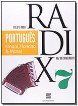 Projeto Radix - Portugues - 7O Ano - SCIPIONE (DIDATICOS) - GRUPO SOMOS