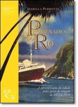 Promenades do Rio: A Turistificação da Cidade Pelos Guias de Viagem de 1873 a 1939 Promenades do Rio: A Turistificação da Cidade Pelos Guias de Viagem de 1873 a 1939