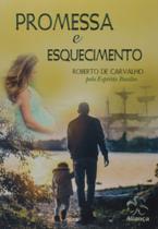 Promessa e esquecimento - esp basilio - roberto de carvalho